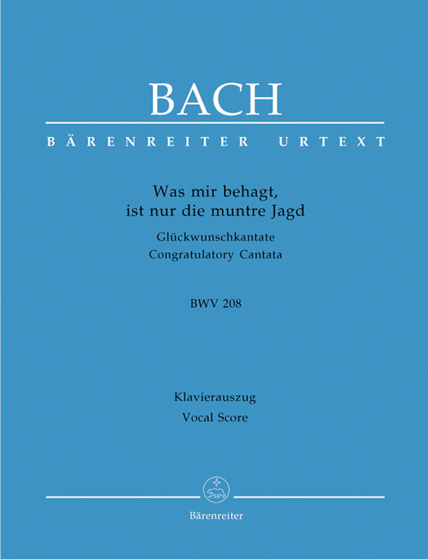 Johann Sebastian Bach: Was mir behagt, ist nur die muntre Jagd BWV 208 (SATB, p