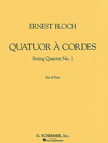 Ernest Bloch: Quatuor A Cordes - String Quartet No.1 (Parts)