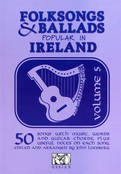 Folksongs And Ballads Popular In Ireland - Volume 5