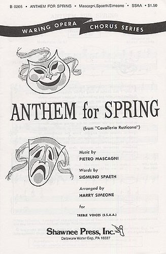 Pietro Mascagni: Anthem For Spring (SSAA)