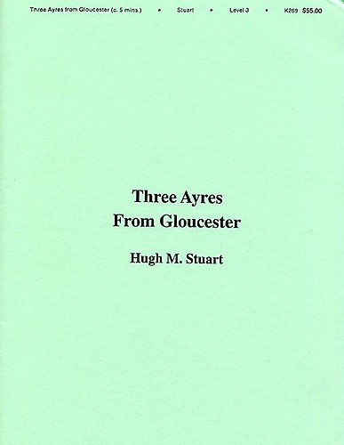 Hugh Stuart: Three Ayres From Gloucester (Score/Parts)