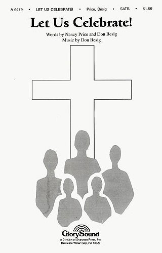 Don Besig/Nancy Price: Let Us Celebrate (SATB)