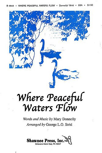 Mary Donnelly: Where Peaceful Waters Flow (SSA)