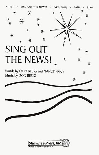 Don Besig/Nancy Price: Sing Out The News (SATB)