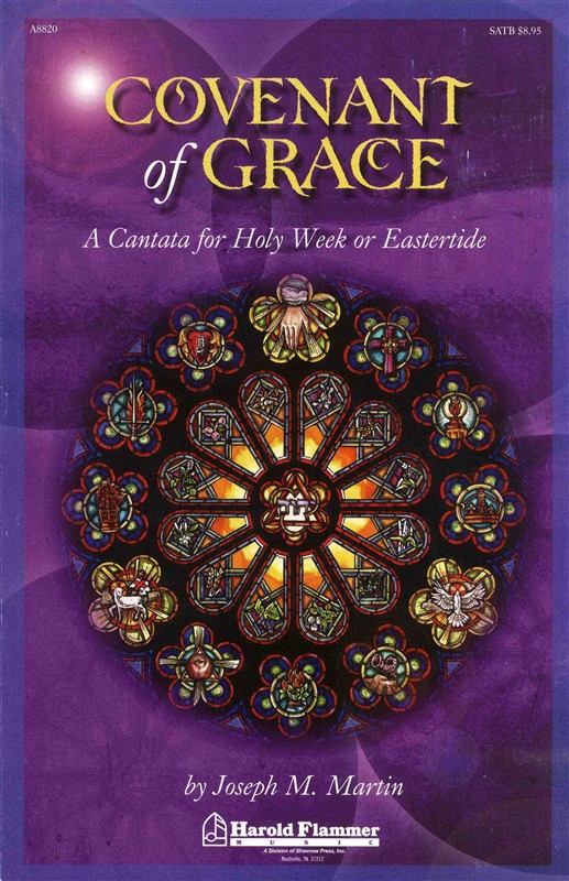 Joseph M. Martin: Covenant of Grace - A Cantata for Holy Week or Eastertide
