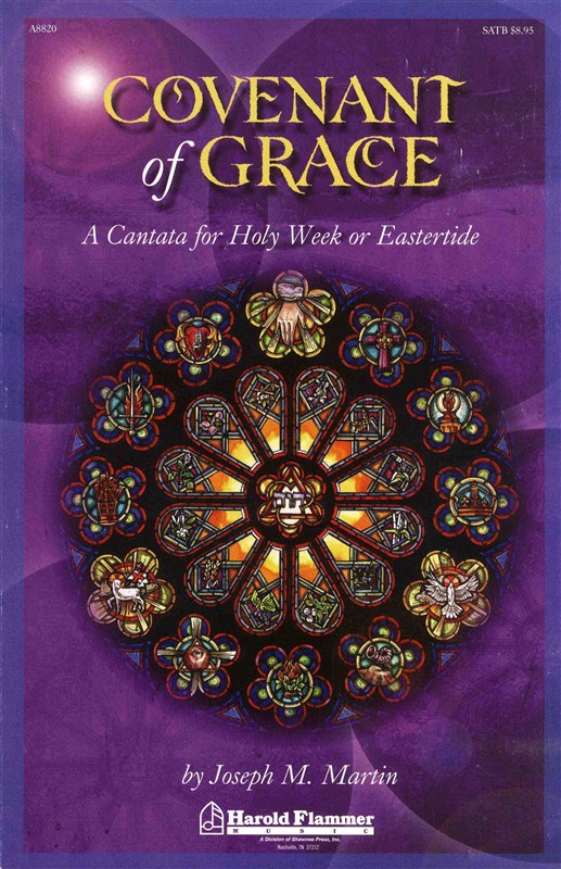 Joseph M. Martin: Covenant of Grace - A Cantata for Holy Week or Eastertide