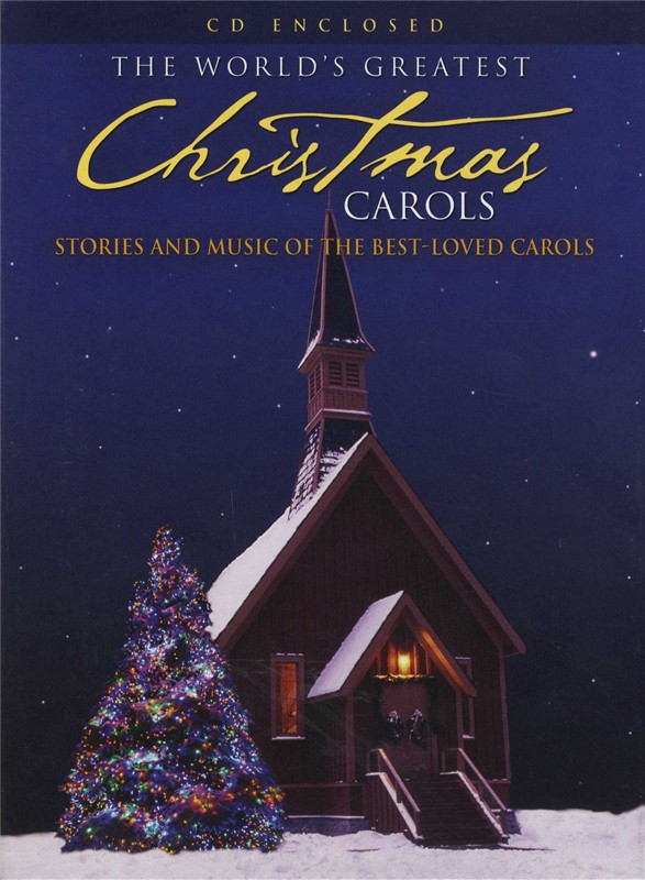 The Worlds Greatest Christmas Carols - Stories And Music Of The Best-Loved Carol