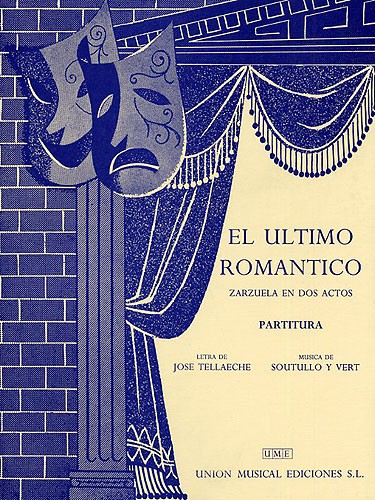 Reveriano Soutullo And Juan Vert: El Ultimo Romantico Vocal Score