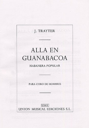Trayter Alla En Guanabacoa Habanera Satb