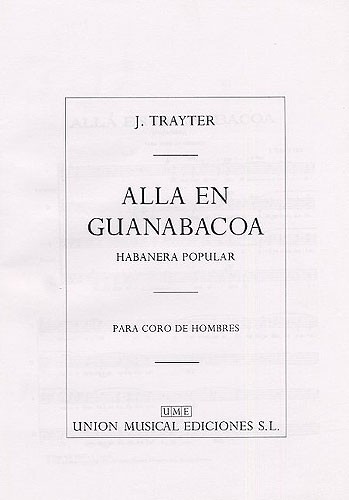 Trayter Alla En Guanabacoa Habanera Satb