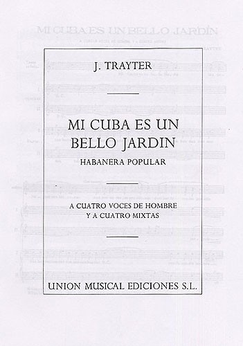 Trayter Mi Cuba Es Un Bello Jardin Satb