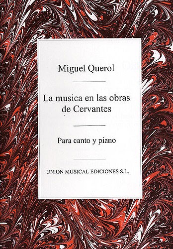Querol: La Musica En Las Obras De Cervantes