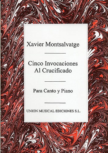 Xavier Montsalvatge: Cinco Invocaciones Al Crucificado