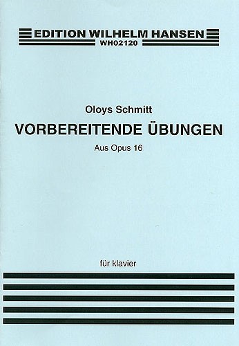 Aloys Schmitt: Vorbereitende Ubungen Op.16