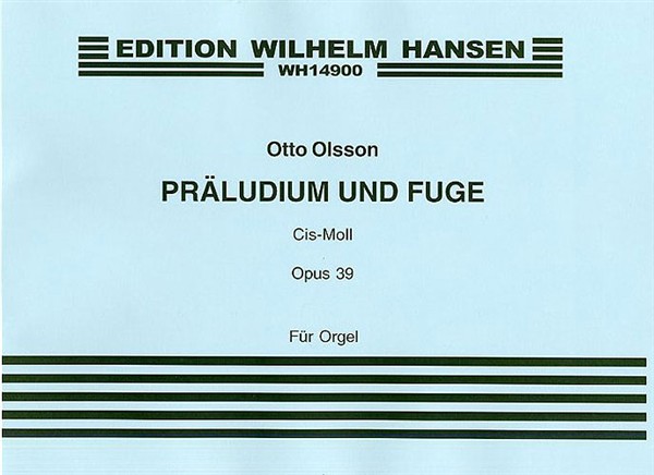 Otto Olsson: Prelude And Fugue In C Sharp Minor Op.39