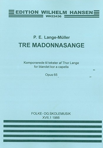 P.E. Lange-Mller: Tre Madonna Sange Op.65
