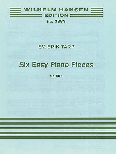 Svend Erik Tarp: Six Easy Pieces For Piano Op.55a