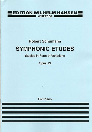 Robert Schumann: Symphonic Etudes For Piano Op.13