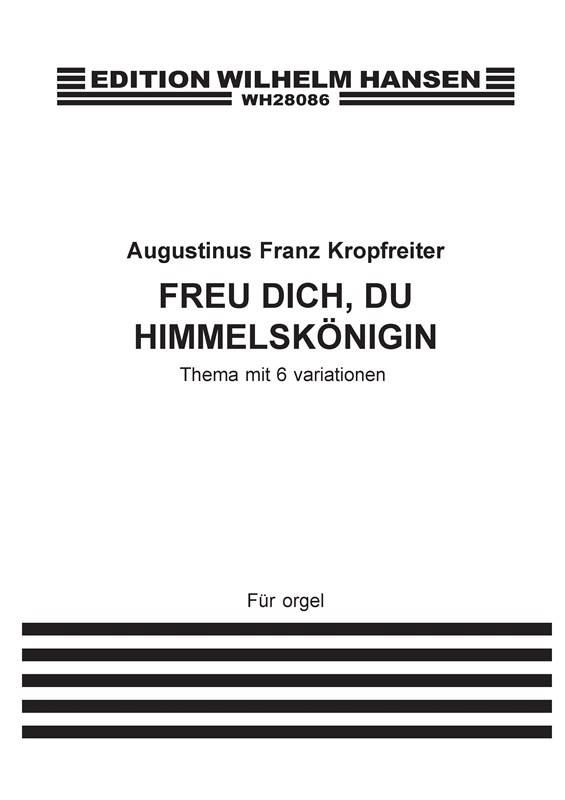 Augustinus Franz Kropfreiter: Freu Dich, Du Hemmelskenigin (Organ)