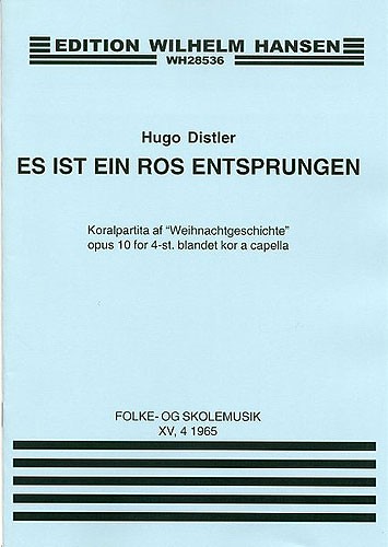 Hugo Distler: Es Ist Ein Ros Entsprungen Op.10