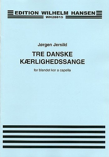 Jörgen Jersild: Tre Danske Kaerlighedssange