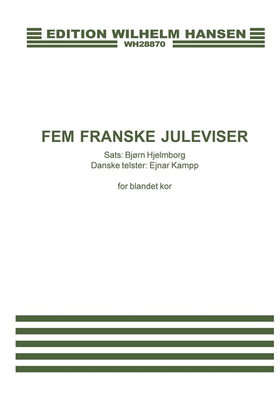 Bjrn Hjelmborg: Fem Franske Juleviser (satb)