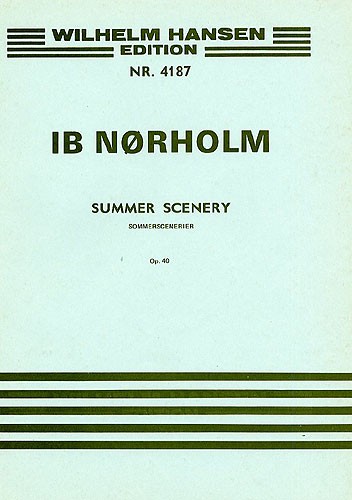 Ib Nrholm: Summer Scenery Op.40 (Score)