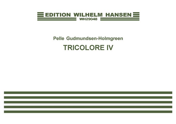 Pelle Gudmundsen-Holmgreen: Tricolore IV (Score)