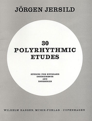 Jrgen Jersild: 30 Polyrhythmic Etudes
