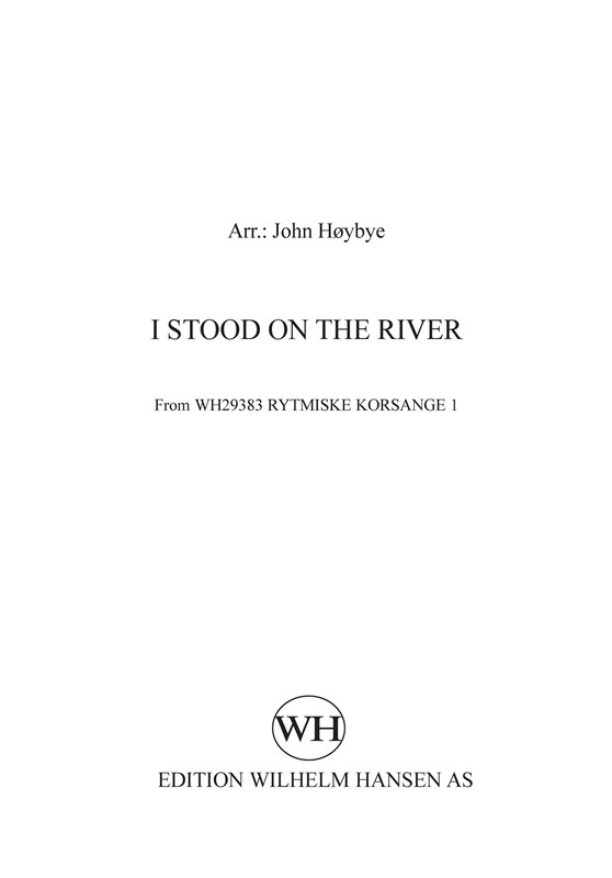 John Høybye (arr.): I Stood On The River (SATB)