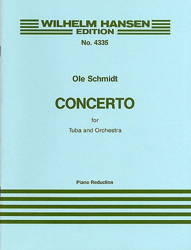 Ole Schmidt: Concerto For Tuba And Orchestra (Tuba/Piano)