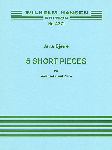 Jens Bjerre: Five Short Pieces For Cello And Piano