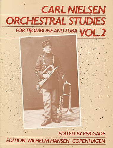 Carl Nielsen: Orchestral Studies For Trombone And Tuba Vol. 2