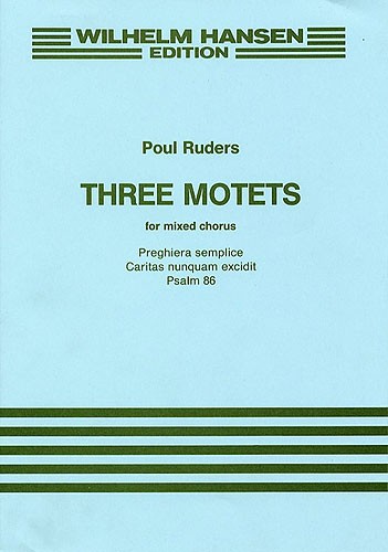 Poul Ruders: Three Motets For Mixed Chorus