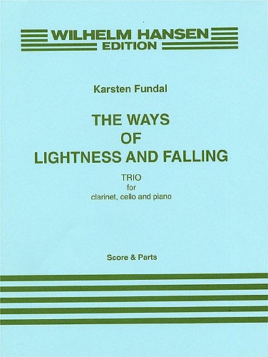 Karsten Fundal: The Ways Of Lightness And Falling (Score/Parts)