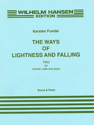 Karsten Fundal: The Ways Of Lightness And Falling (Score/Parts)