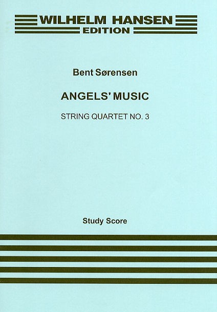 Bent Srensen: Angels' Music String Quartet No.3