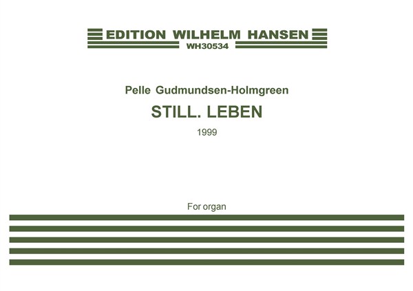 Pelle Gudmundsen-Holmgreen: Still. Leben (Organ)