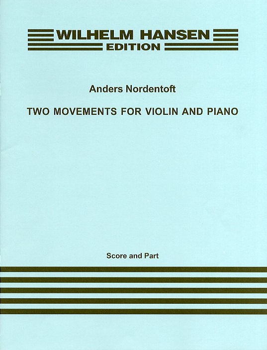 Anders Nordentoft: Two Movements For Violin And Piano