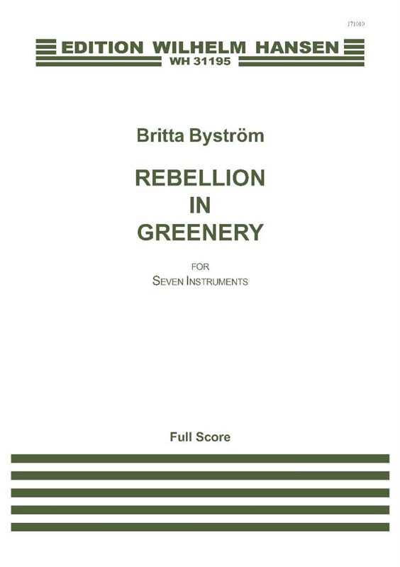 Britta Byström: Rebellion In Greenery for Seven Instruments (Score)