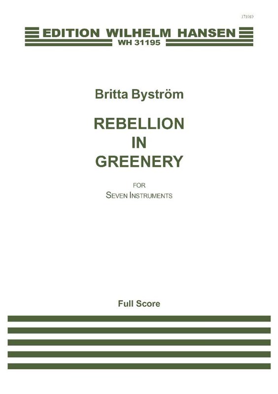 Britta Bystrm: Rebellion In Greenery for Seven Instruments (Score)