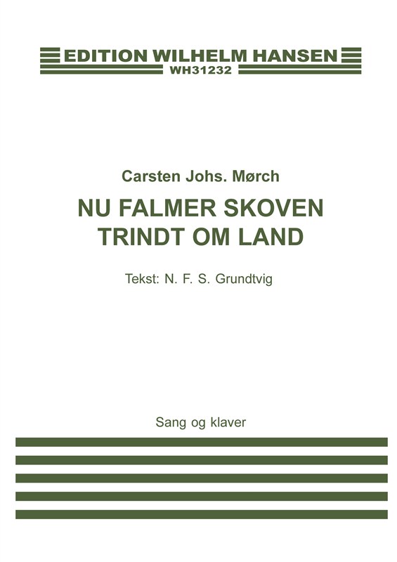 Carsten Mørch: Nu Falmer Skoven Trindt Om Land (Voice and piano)