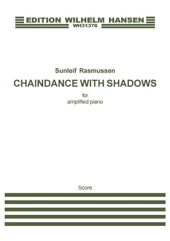 Sunleif Rasmussen: Chaindance With Shadows (Amplified piano)