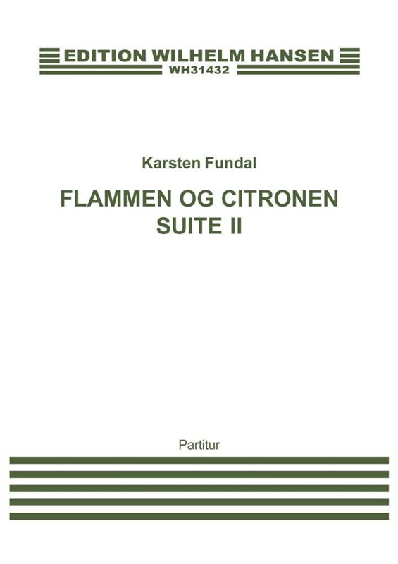 Karsten Fundal: Flammen Og Citronen Suite II (Score)