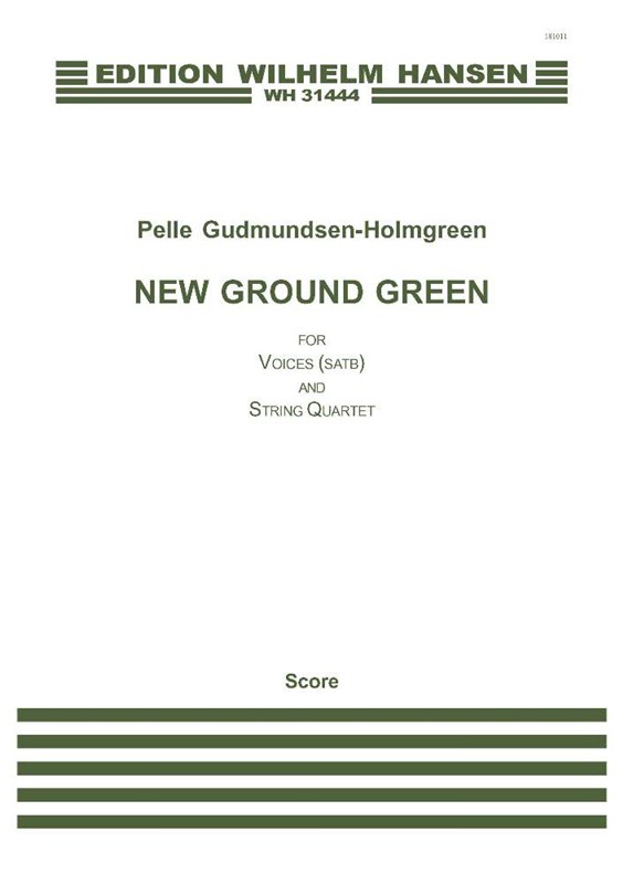 Pelle Gudmundsen-Holmgreen: New Ground Green (Score)