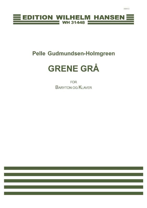 Pelle Gudmundsen-Holmgreen: Grene Gr (Piano and voice)