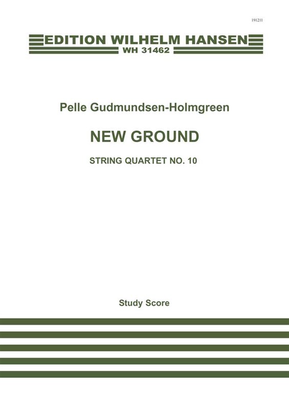 Pelle Gudmundsen-Holmgreen : New Ground, String Quartet N0. 10 (Score)