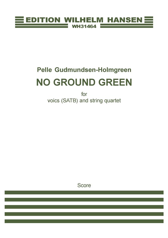 Pelle Gudmundsen-Holmgreen: No Ground Green (Score)
