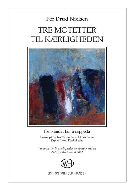 Per Drud Nielsen: Tre Motetter Til Krligheden (SATB)