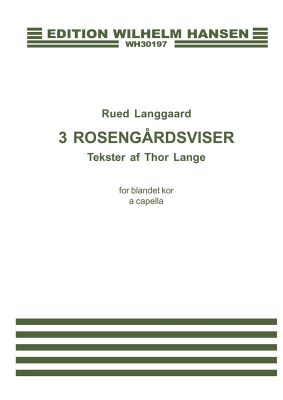 Rued Langgaard: Tre Rosengrdsviser (SATB)